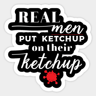 Real Men Tough Guy Ketchup Funny Quote Sticker